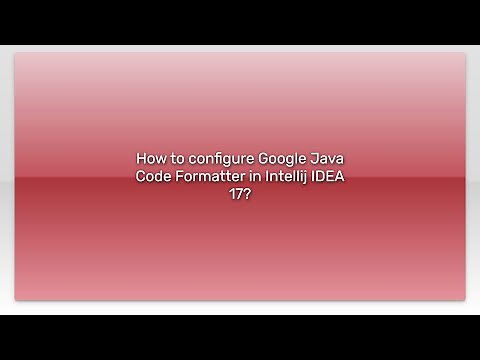 How to configure Google Java Code Formatter in Intellij IDEA 17?
