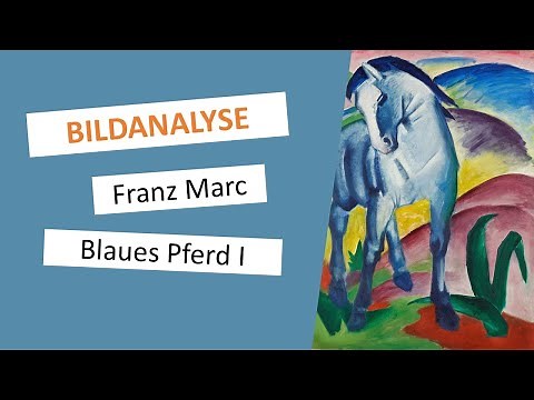 Blaues Pferd I - Franz Marc - Gemälde-Beschreibung & -Interpretation