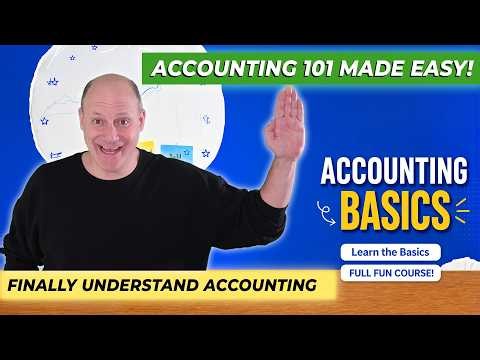 Accounting 101 CourseComplete Tutorial Fun, simple, step by step basics