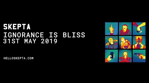 SKEPTA IGNORANCE IS BLISS 31ST MAY 2019 | Skepta