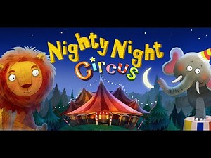 Bedtime stories for Kids (English) Series Read Aloud_ Story 15_Nighty Night Circus