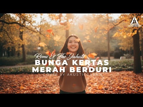 ROMI & THE JAHATS - RED PAPER FLOWERS WITH THORN (COVER BY AKUSTICSANNN)