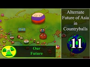 Alternate Future of Asia in Countryballs Episode 11: Our Future