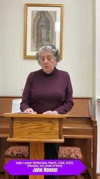 Mon Mar 23 2026 Lenten Reflection by Jane Bonner