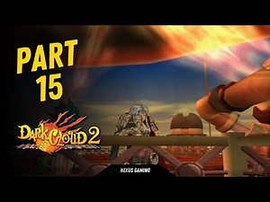 Dark Cloud 2 - PS2 - GAMEPLAY WALKTHROUGH - LONGPLAY - NO COMMENTARY - PART 15