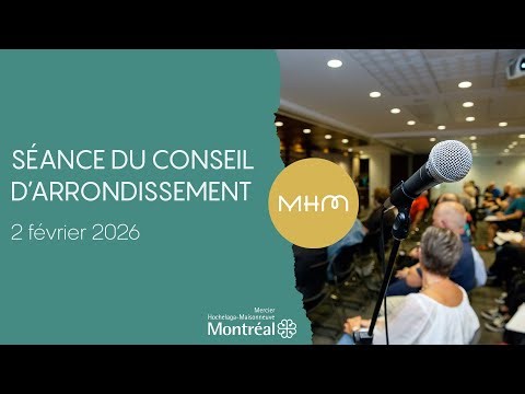 02-02-2026 18 H 30 - Conseil d'arrondissement de Mercier-Hochelaga-Maisonneuve