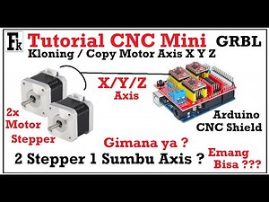Tutorial Cara Mengkloning Copy Clone Axis X Y Z Arduino CNC Shield 2 Stepper 1 Axis GRBL DIY Sinkron
