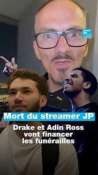 Death of #streamer JP: #Drake and Adin Ross will finance the funeral • FRANCE 24