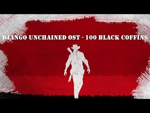 Django Unchained Soundtrack - 100 Black Coffins (from Rick Ross)