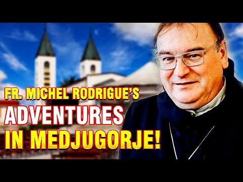 Fr. Michel Rodrigue – Most Important Message Of The Queen Of Peace And His Adventures In Medjugorje.