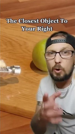 Closest object to your right