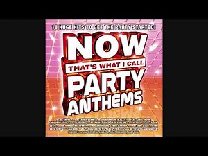 NOW That's What I Call Party Anthems
