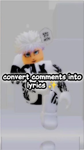 convert comments into lyrics#roblox
