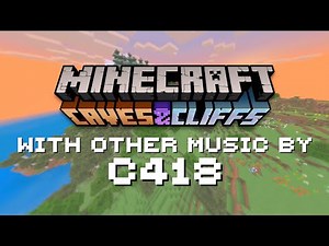 What if Caves & Cliffs used music by C418 instead? | Minecraft 1.18