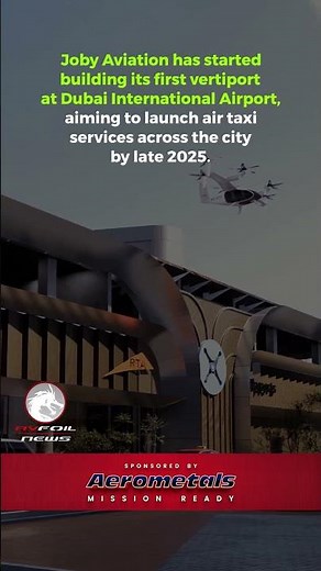 Joby Aviation Breaks Ground on First Dubai Vertiport for Air Taxi Service
