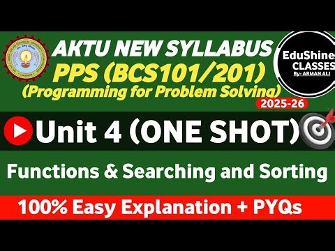 🔴PPS Unit 4 One Shot BCS101/BCS201 AKTU| Functions, Searching and Sorting Unit 4 One shot PPS AKTU