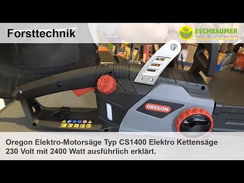 Oregon Elektro-Motorsäge Typ CS1400 Elektro Kettensäge 230 Volt mit 2400 Watt ausführlich erklärt.