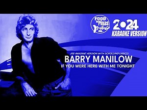 IF YOU WERE HERE WITH ME TONIGHT - BARRY MANILOW (Karaoke Version) with SCROLLING LYRICS