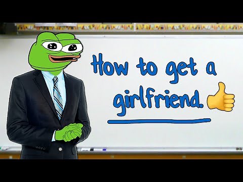 How to get a girlfriend 👍