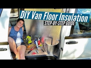 DIY Van Build- Van Floor Insulation Step by Step Guide | Van Floor Guide | How to Insulate Van Floor