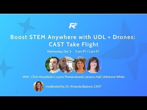 Boost STEM Anywhere with UDL + Drones: CAST Take Flight edLeader Panel