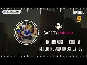 Episode 9: The Importance of Incident Reporting and Investigation
