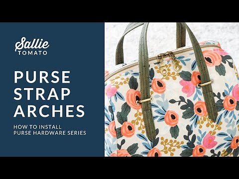 How to Install Purse Strap Arches Tutorial