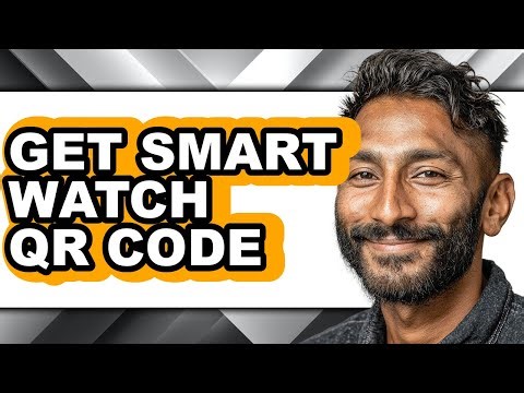 How to Get Smart Watch Qr Code - Full Guide