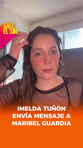Imelda Tuñón envía mensaje a Maribel Guardia