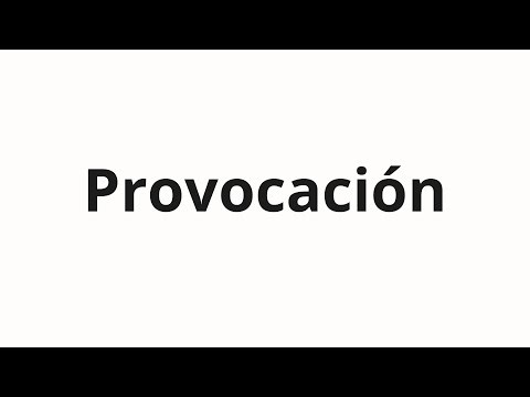 How to pronounce Provocación