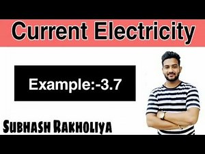 NCERT Solution | Class 12 Physics | Example 3.7 | Current Electricity |