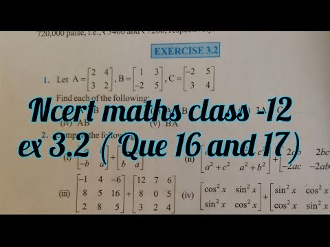 |ncert class 12 maths ex3.2| Matrices Class 12 | Maths chapter3 ex3.2 que16 que17 | #class12maths