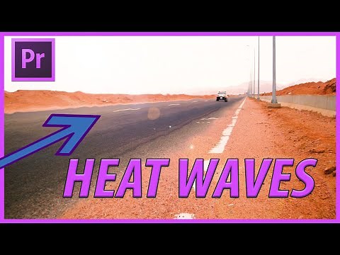 How to Create Heat Waves in Adobe Premiere Pro CC (2022)