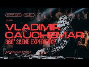 VLADIMIR CAUCHEMAR (360° Scene Experience) at Warehouse, in Nantes.