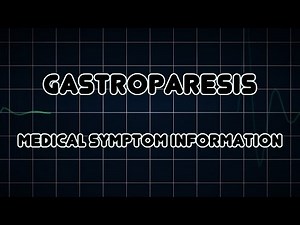 Gastroparesis (Medical Symptom)