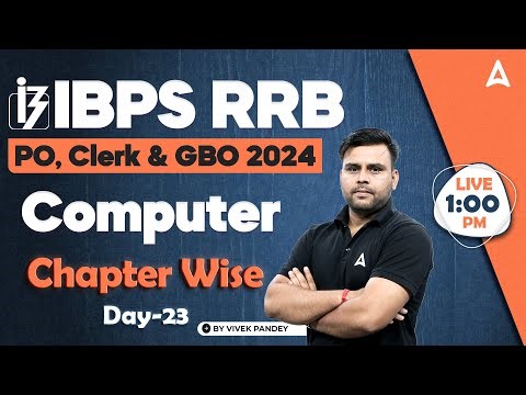IBPS RRB PO, Clerk & GBO 2024 | Computer Chapter Wise Day-23 | By Vivek Pandey