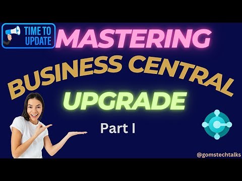 mastering business central upgrade | comprehensive guide for business central upgrade | bc tutorial