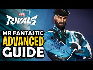 Advanced Mr Fantastic Guide 2026 - Best Combos & Tips | Marvel Rivals