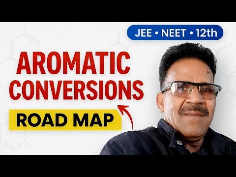 Roadmap to Aromatic Conversions (Part 1) | JEE NEET Class 12