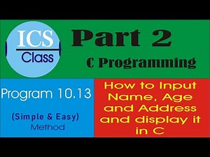 program 10.13 | ics class | part 2 | c programming | name | address | age | Chaudhary M Shafiq