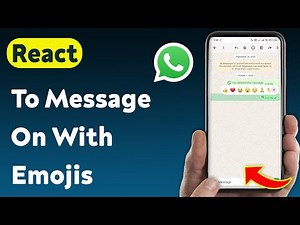 How To React To A Message On WhatsApp With Emojis (Updated)