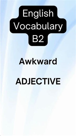 Learn English Vocabulary: Awkward Meaning & Example