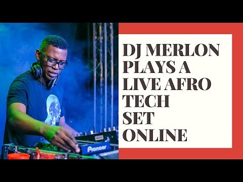 DJ Merlon plays a live Afro Tech set online