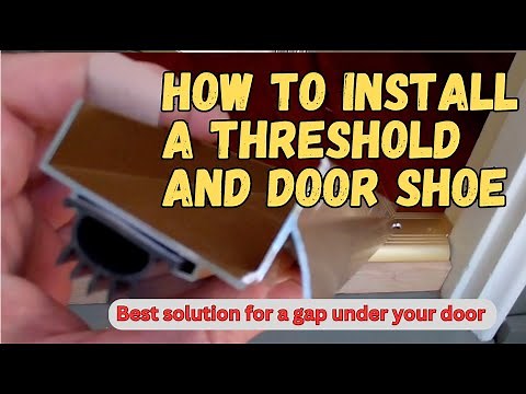 How to install a door threshold and door shoe