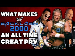 What Makes WWE Backlash 2000 One Of The Greatest PPVs Ever?