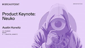 Breakpoint 2025: Product Keynote: Neuko (Austin Hurwitz) | Austin Hurwitz