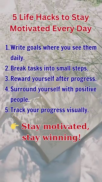 5 Life Hacks to Stay Motivated Every Day
