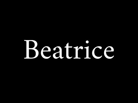 How to Pronounce Beatrice (Name)