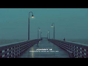 Johnny M - Progressive House Mix | 2023 | #20