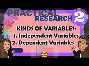 INDEPENDENT AND DEPENDENT VARIABLES || PRACTICAL RESEARCH 2